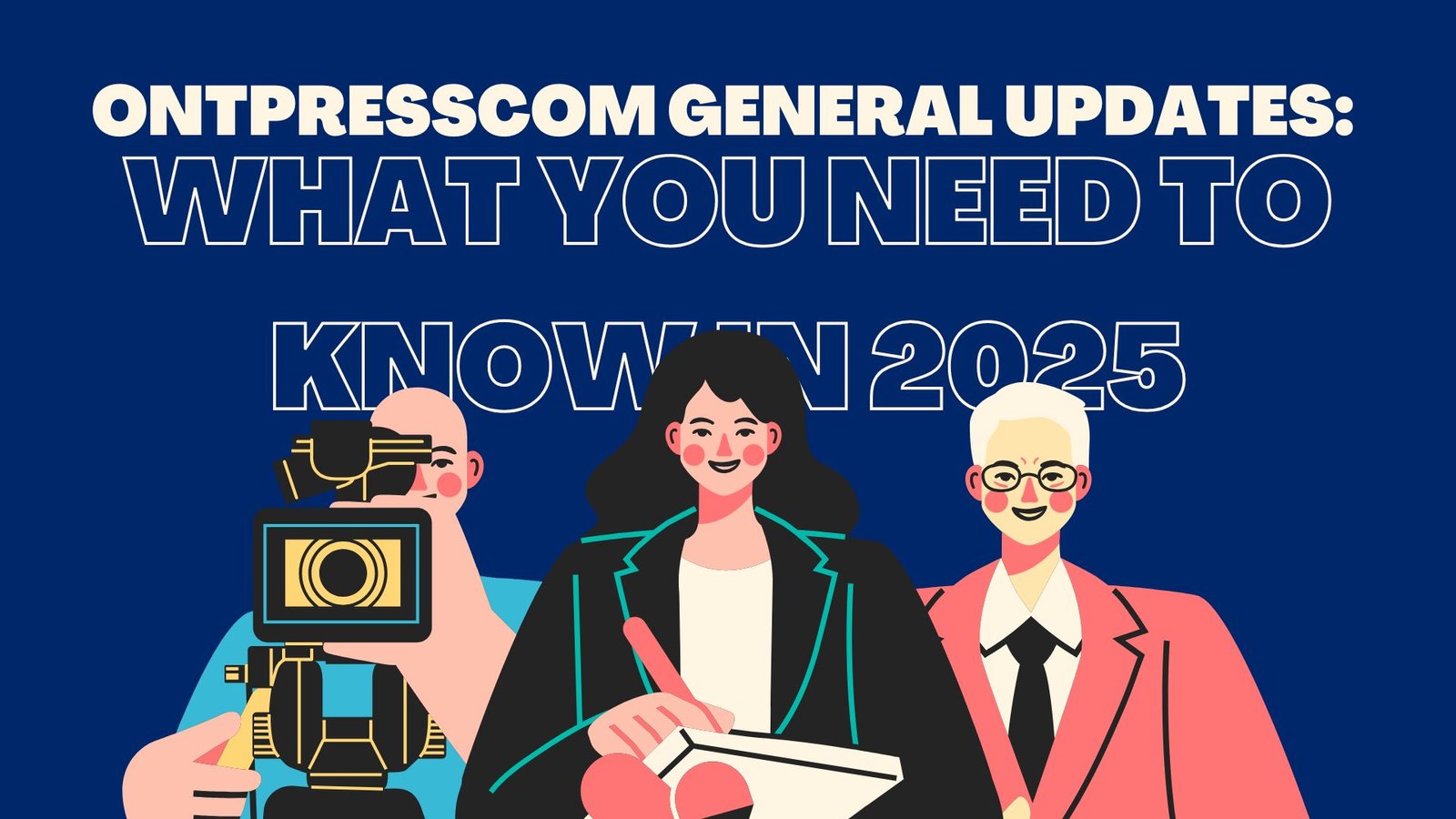Ontpresscom General Updates