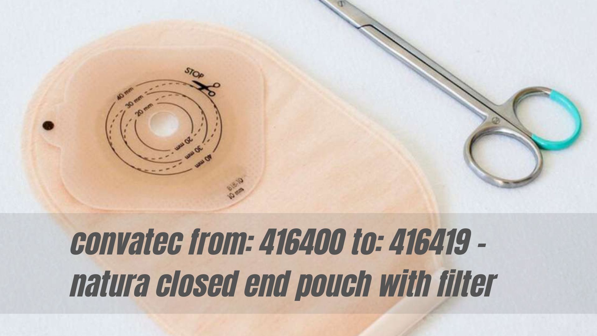 convatec from 416400 to 416419 - natura closed end pouch with filter